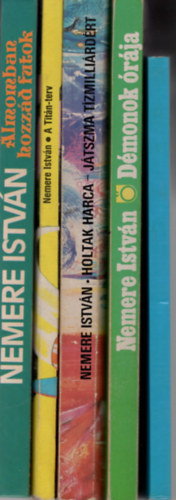 Nemere István - Nemere István könyv ( 5 db együtt ) 1. A számítógépes gyilkos, 2. Démonok órája, 3. Holtak harca-Játszma tízmilliárdért, 4. A Titán-terv , 5. Álmomban hozzád futok