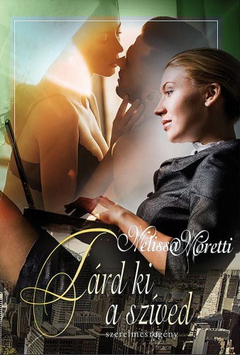 Melissa Moretti - T�rd ki a sz�ved