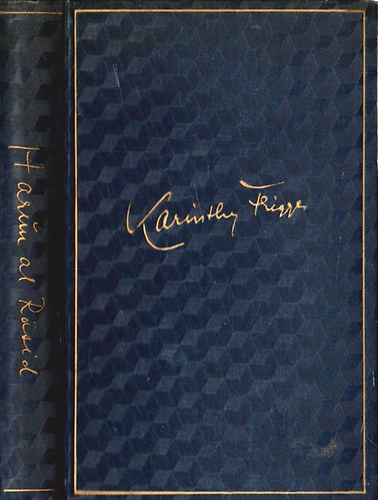 Karinthy Frigyes - Harun al Rasid (Karinthy Frigyes munkái VI.)