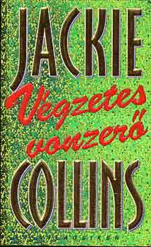 Jackie Collins - Vgzetes vonzer