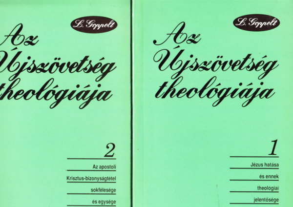 Leonhard Goppelt - Az �jsz�vets�g theol�gi�ja I-II