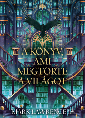 Mark Lawrence - A könyv, ami megtörte a világot