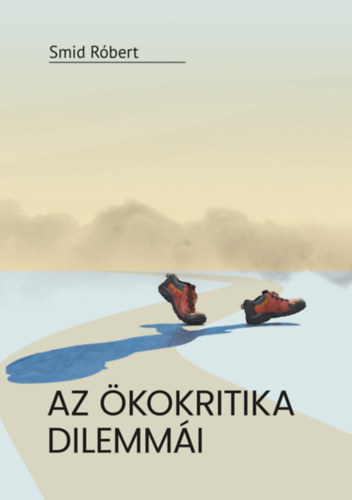 Smid Róbert - Az ökokritika dilemmái