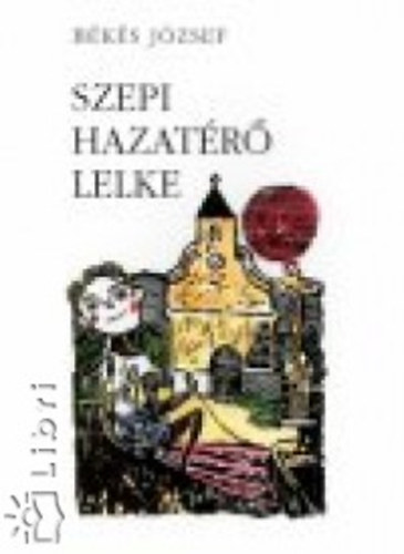 Bks Jzsef - Szepi hazatr lelke