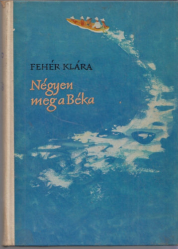 Feh�r Kl�ra - N�gyen meg a B�ka