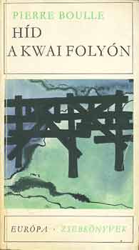 Pierre Boulle - Hd a Kwai folyn