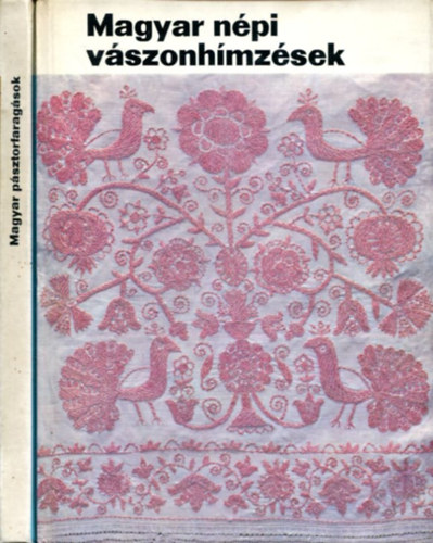 Manga János - Fél Edit - Magyar pásztorfaragások és Magyar népi vászonhímzések