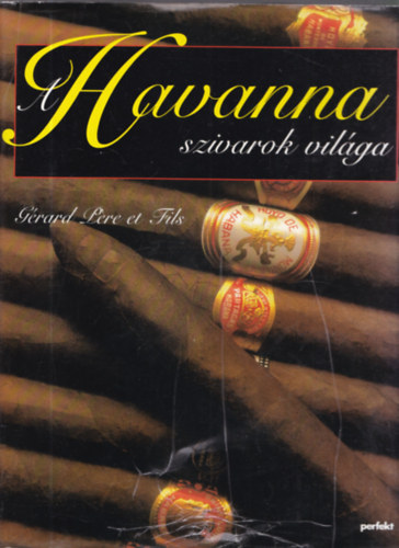 Grard Pre et Fils - A Havanna szivarok vilga