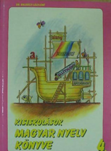 Dr. Galgczi Lszln - Kisiskolsok magyar nyelv knyve 4 o.