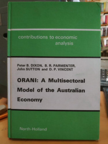 B. R. Parmenter, John Sutton, D. P. Vincent Peter B. Dixon - Contributions to Economic Analysis (Hozz�j�rul�sok a gazdas�gi elemz�shez)
