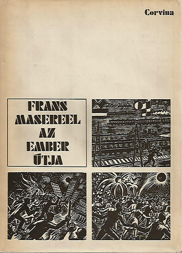 Frans Masereel - Az ember tja (60 fametszet)