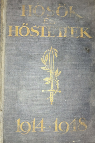 F�nyes L�szl� - F�nyes L�szl� - H�s�k �s h�stettek-F�nyes L�szl� k�nyve a szerb harct�rr�l