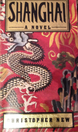 Christopher New - Shanghai. A Novel
