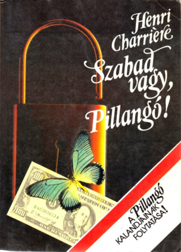Henri Charrire - Szabad vagy, pillang!