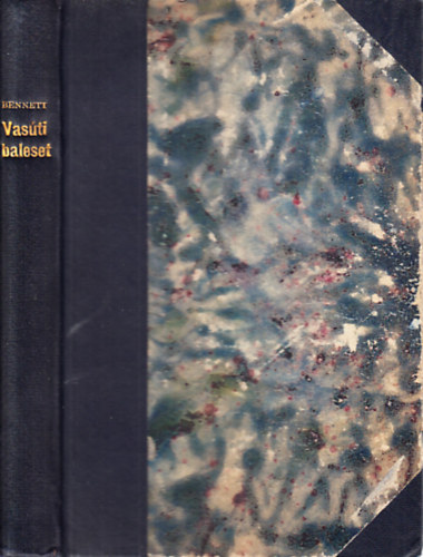 Arnold Bennett; Sch�pflin Gyula  (ford.) - Vas�ti baleset (a ford�t� �ltal dedik�lt)