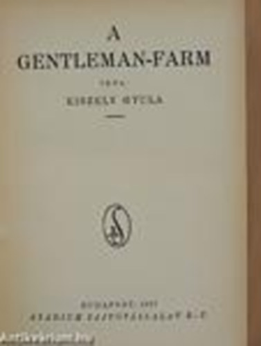 Kiszely Gyula - A Gentleman-farm