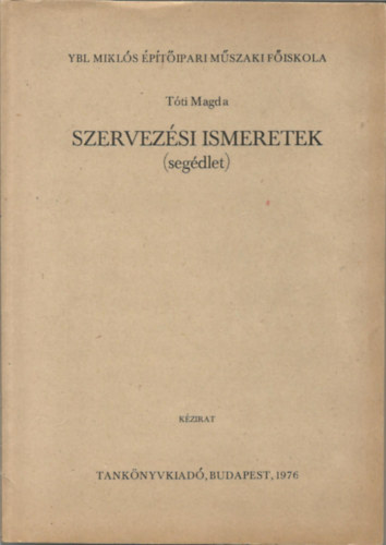 Tóti Magda - Szervezési ismeretek (segédlet)