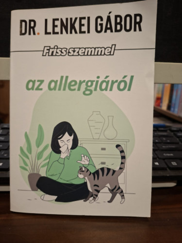 Dr. Lenkei Gábor - Friss szemmel az allergiáról