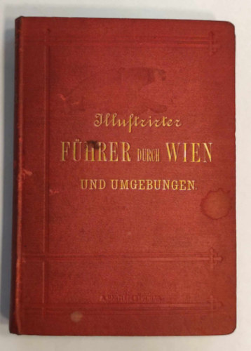 Moriz Bermann - Illustrirter Fhrer durch Wien und Umgebungen