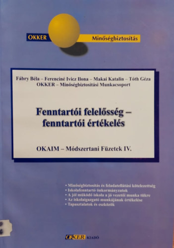 Ferencin� Ivicz Ilona, Makai Katalin, T�th G�za, B�r� Ferenc, Dr. Makai Katalin, Dr. Trencs�nyi L�szl�  F�bry B�la (szerk.) - Fenntart�i felel�ss�g - fenntart�i �rt�kel�s