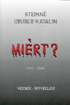 Steinn� Gruber Katalin - Mi�rt? 1956-2006