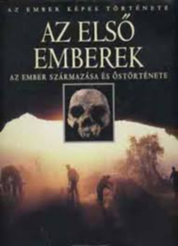 Göran Burenhult - Az első emberek-Az ember származása és őstörténete