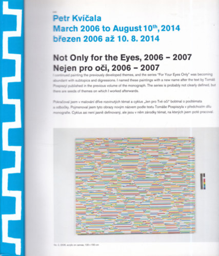 Petr Kvala - Not only for the eys, 2006-2007. (angol-cseh nyelv killtsi katalgus)