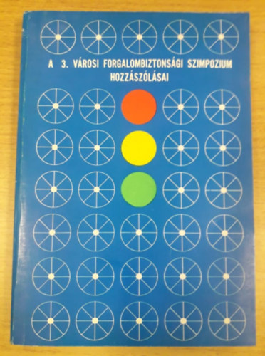 A 3. v�rosi forgalombiztons�gi szimpozium hozz�sz�l�sai