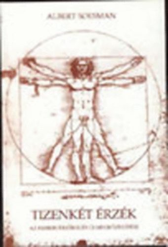 Albert Soesman - Tizenk�t �rz�k. Az emberi �rz�kel�s �j megk�zel�t�se