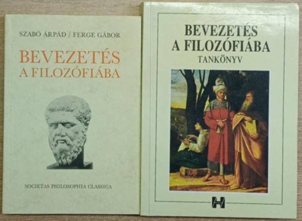 Ferge Gábor Szabó Árpád - 2 db filozófia könyv: Bevezetés a filozófiába gimnáziumok számára - Bevezetés a filozófiába (szöveggyűjtemény)