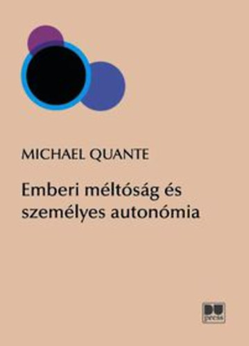 Michael Quante - Emberi mltsg s szemlyes autonmia