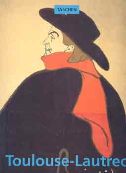 Matthias Arnold - Henri de Toulouse-Lautrec 1864-1901. Az let sznhza.