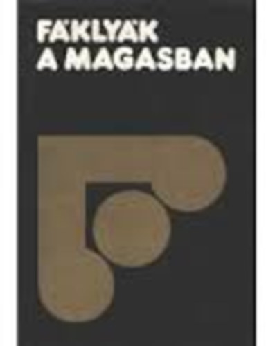 Ill�s Lajos szerk. - F�kly�k a magasban