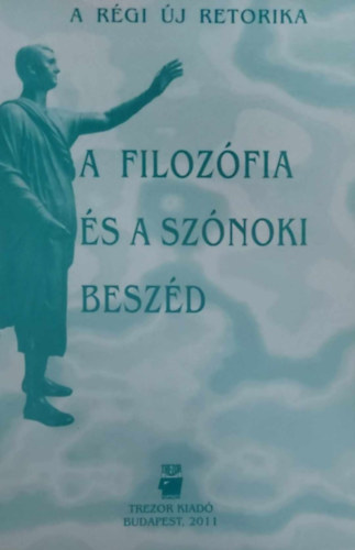 A filozófia és a szónoki beszéd (A Régi Új Retorika)
