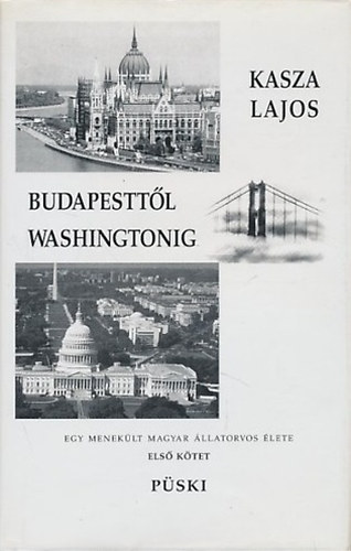 Kasza Lajos - Budapestt�l Washingtonig