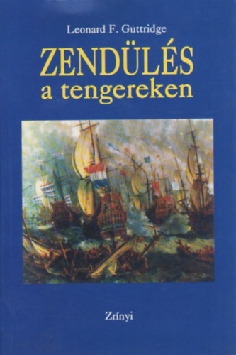 Leonard F. Guttridge - Zendls a tengereken