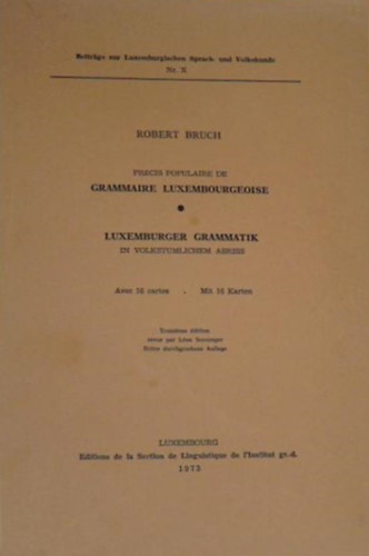 Robert Bruch - Pr�cis Populaire de Grammaire Luxembourgeoise / Luxemburger Grammatik in Volkst�mlichem Abriss