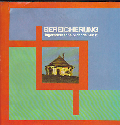 Bereicherung - Ungarndeutsche bildende Kunst