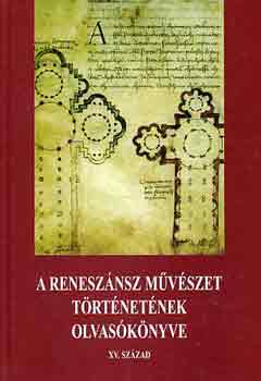 Hajnczi Gbor  (szerk.) - A renesznsz mvszet trtnetnek olvasknyve (XV. szzad)