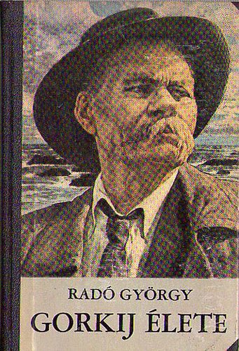 Rad� Gy�rgy - Gorkij �lete