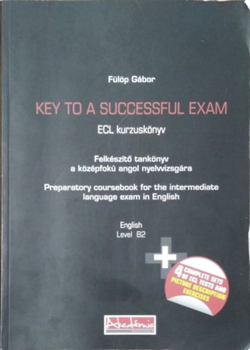 F�l�p G�bor - Key To a Successful Exam - ECL kurzusk�nyv