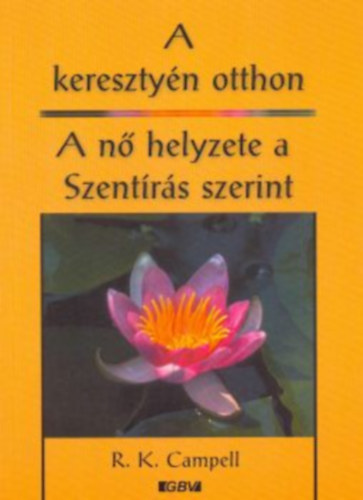 R. K. Campell - A keresztyén otthon - A nő helyzete a Szentírás szerint