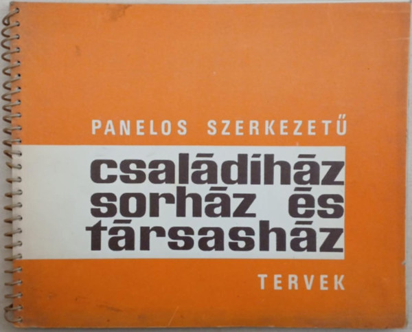 Legány Zoltán (szerk.) - Panelos szerkezetű családiház, sorház és társasház tervek