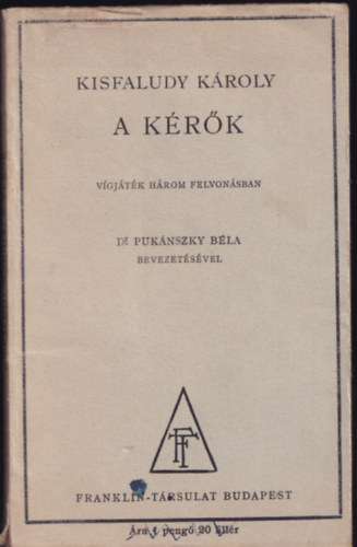 Kisfaludy Károly - A kérők - Vigjáték három felvonásban