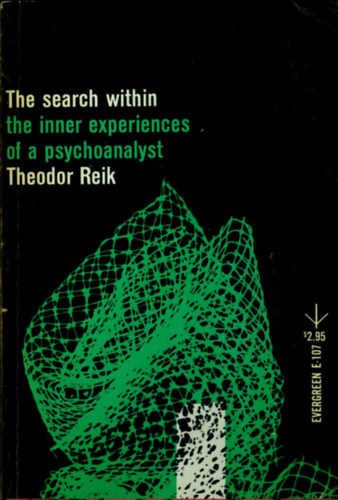 Theodor Reik - The search within - the inner experiences of a psychoanalyst