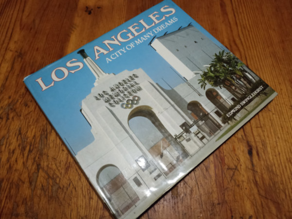 Edmund Swinglehurst - Los Angeles A city of many dreams