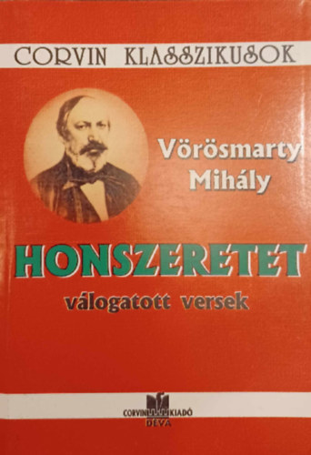 Vörösmarty Mihály - Honszeretet válogatott versek - Corvin Klasszikusok
