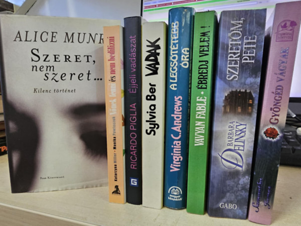 Ricardo Piglia, Sylvia Ber, Virginia C. Andrews, Vavyen Fable, Barbara Delinsky, Samantha James Alice Munro - 8db romantikus kötet, KÖNYVMENTŐ AJÁNLAT: Szeret, nem szeret+ Nőnek lenni és nem bedilizni+ Éjjeli vadászat+ Vadak+ A legsötétebb óra+ Ébredj velem+ Szeretőm, Pete+ Gyöngéd vágyak