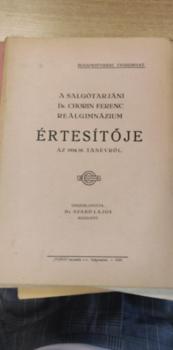 A Salgótarjáni Dr. Chorin Ferenc Gimnázium ( III. osztálytól- VIII. osztályig Reálgimnázium ) értesítője az 1934-35. tanévről