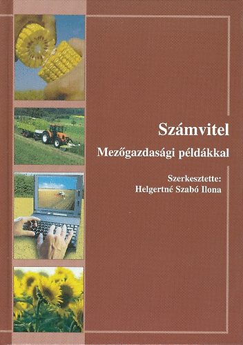 Szerk: Helgertn� Szab� Ilona - Sz�mvitel - Mez�gazdas�gi p�ld�kkal